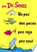 Un Pez, Dos Peces, Pez Rojo, Pez Azul / One Fish, Two Fish, Red Fish, Blue Fish