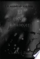 Un Mundo De Sombras: El Oscuro Amanecer