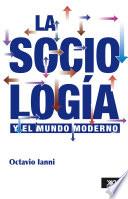 La Sociología Y El Mundo Moderno