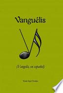 VanguÉlis (vangelis, En Español)