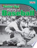 ¡al Bate! Historia Del Béisbol (batter Up! History Of Baseball)