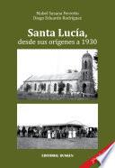 Santa Lucía, Desde Sus Orígenes A 1930