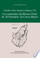 Estudios Sobre Atapuerca Iii: Los Materiales Del Bronce Final De «el Portalón» De Cueva Mayor