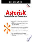 Asterisk Pbx: Instalación, Implementación Y Puesta En Marcha