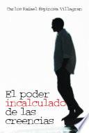 El Poder Incalculado De Las Creencias