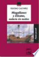 Magallanes Y Elcano, Audacia Sin Medios