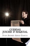 Cuerdas El Juicio Maquial