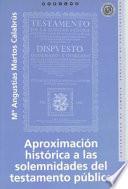 Aproximación Histórica A Las Solemnidades Del Testamento Público