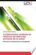 La Educación Continua En Médicos De Atención Primaria De La Salud