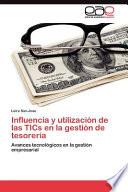 Influencia Y Utilización De Las Tics En La Gestión De Tesorerí