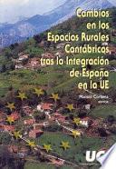 Cambios En Los Espacios Rurales Cantábricos Tras La Integración De España En La Ue