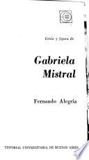 Genio Y Figura De Gabriela Mistral