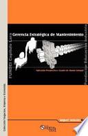 Gerencia Estratigica De Mantenimiento. Aplicando Prospectiva Y Cuadro De Mando Integral