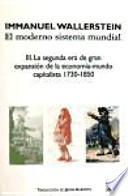 El Moderno Sistema Mundial: Iii. La Segunda Era De Gran Expansión De La Economía Mundo Capitalista, 1730 1850