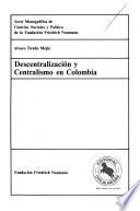 Descentralización Y Centralismo En Colombia