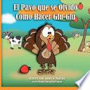 El Pavo Que Se Olvidó Cómo Hacer Glu Glú