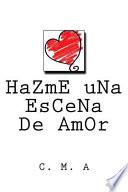 Hazme Una Escena De Amor