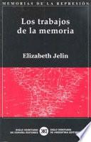 Los Trabajos De La Memoria