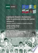 LegislaciÓn Estatal Y AutonÓmica Sobre La ProtecciÓn JurÍdica Del Menor. Asturias, Canarias, Cantabria Y Castilla La Mancha