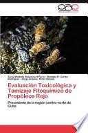 Evaluación Toxicológica Y Tamizaje Fitoquímico De Propóleos Rojo