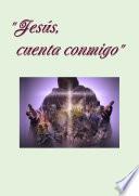 Jesús, Cuenta Conmigo