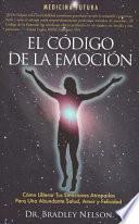 El Codigo De La Emocion: Emotion Code (spanish)