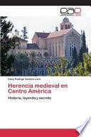 Herencia Medieval En Centro América