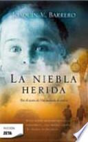 La Niebla Herida