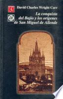 La Conquista Del Bajío Y Los Orígenes De San Miguel De Allende