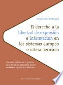 El Derecho A La Libertad De Expresión E Información En Los Sistemas Europeo E Interamericano