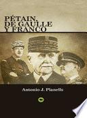 Pétain, De Gaulle Y Franco (edición Digital)