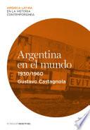 Argentina En El Mundo (1930 1960)