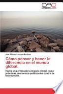 Cómo Pensar Y Hacer La Diferencia En El Mundo Global.