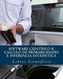 Software Científico R. Calculo De Probabilidades E Inferencia Estadistica
