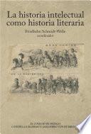 La Historia Intelectual Como Historia Literaria (coedición)