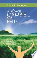 Atrevase… Cambie… Sea Feliz