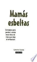 Mamas Esbeltas = Win The Fat War For Moms