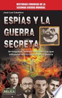 Espias Y La Guerra Secreta / Spies And The Secret War