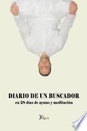 Diario De Un Buscador En 28 Dias De Ayuno Y Meditacion