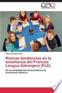 Nuevas Tendencias En La Enseñanza Del Francés Lengua Extranjera (fle)