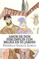 Amor De Don Perlimpln Con Belisa En Su Jardn / The Love Of Don Perlimpln And Belisa In The Garden