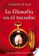 La Filosofia En El Tocador / Philosophy In The Dressing Room