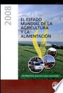El Estado Mundial De La Agricultura Y La Alimentacion 2008: Biocombustibles: Perspectivas, Riesgos Y Oportunidades