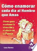 Cómo Enamorar Cada Día Al Hombre Que Amas