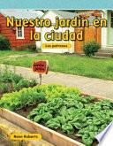 Nuestro Jardin En La Ciudad