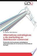 Alternativas Estratégicas Y De Marketing En Distribución Comercial