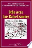 Ocho Veces Luis Rafael Sánchez