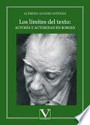 Los Límites Del Texto: Autoría Y Autoridad En Borges