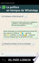 La Política En Tiempos De Whatsapp