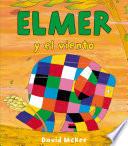 Elmer Y El Viento (elmer. Primeras Lecturas 10)